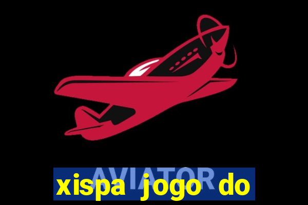 xispa jogo do bicho tabela